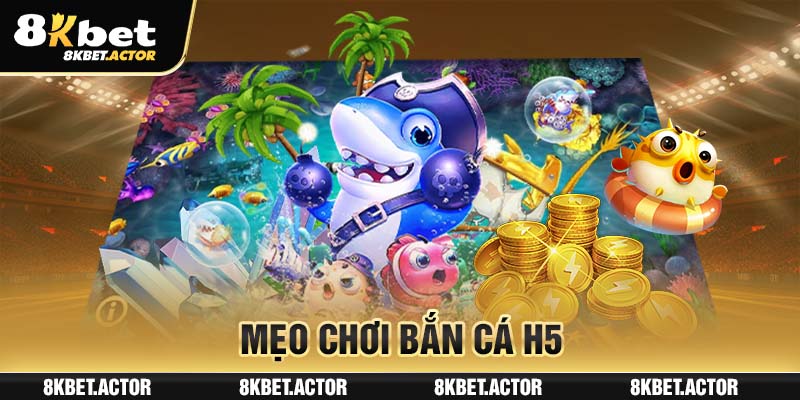 Mẹo chơi bắn cá H5