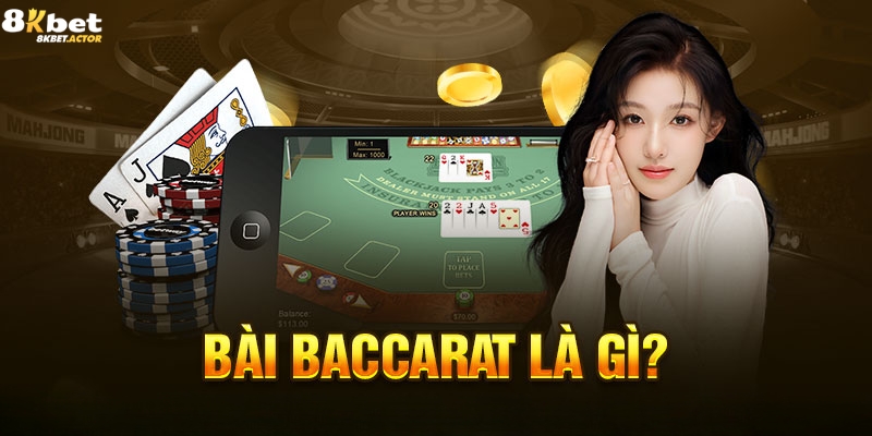 Thông tin chung về game bài Baccarat