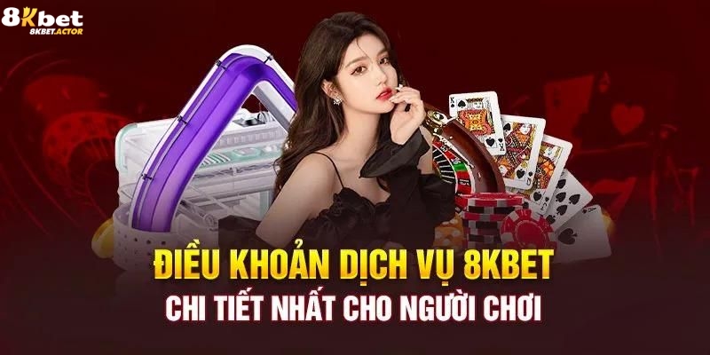 Điều khoản sử dụng tài khoản tại 8Kbet