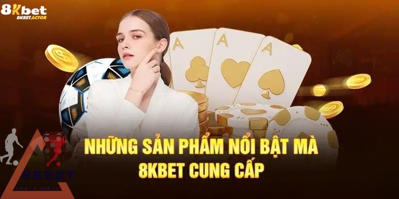 Giới thiệu 8Kbet kho game cá cược tại nhà cái